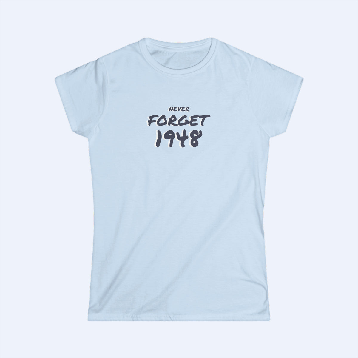 Never Forget 1948 Women DBL BL Tee